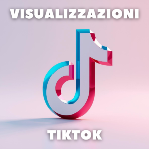 Comprare Visualizzazioni TikTok